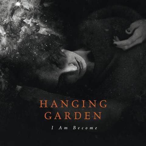 Hanging Garden (FIN) : I Am Become